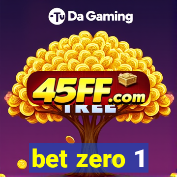 bet zero 1
